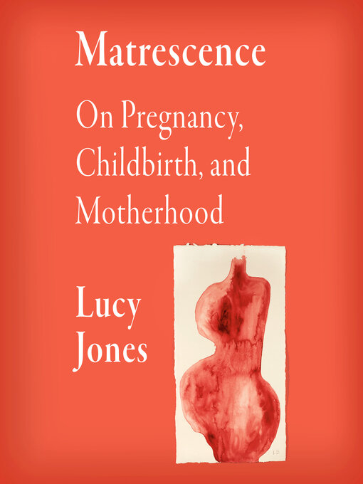 Title details for Matrescence by Lucy Jones - Available